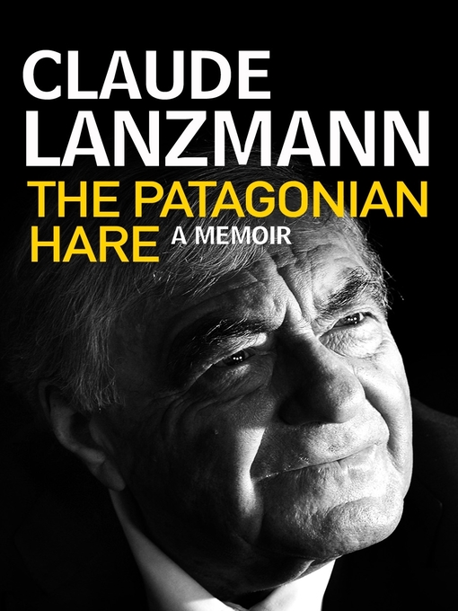 Title details for The Patagonian Hare by Claude Lanzmann - Available